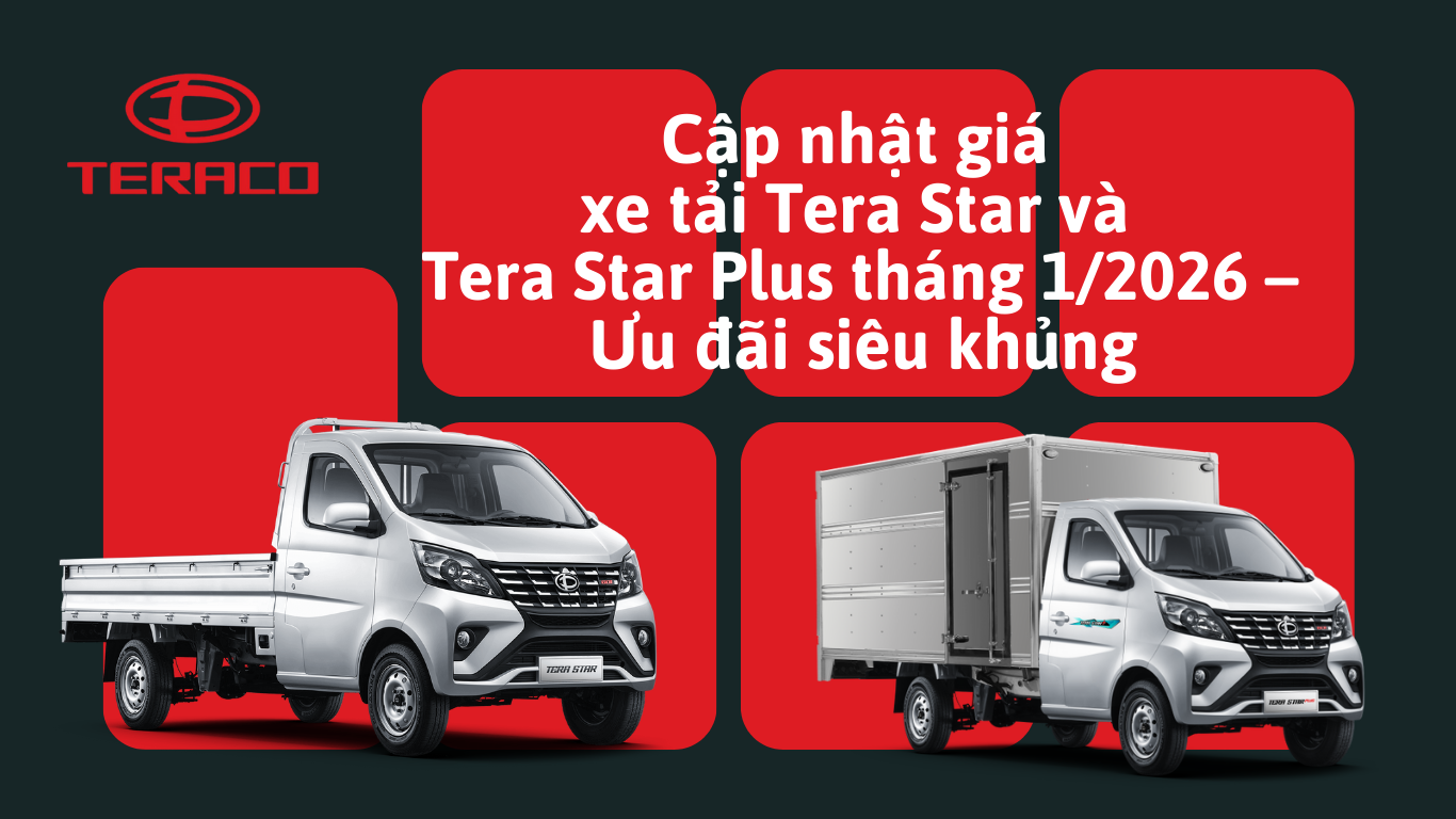 cap-nhat-gia-xe-tai-tera-star-va-tera-star-plus-thang-12026-uu-dai-sieu-khung.png