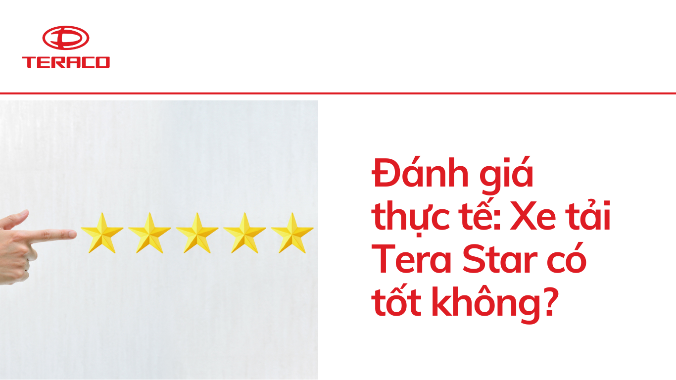 danh-gia-thuc-te-xe-tai-tera-star-co-tot-khong.png