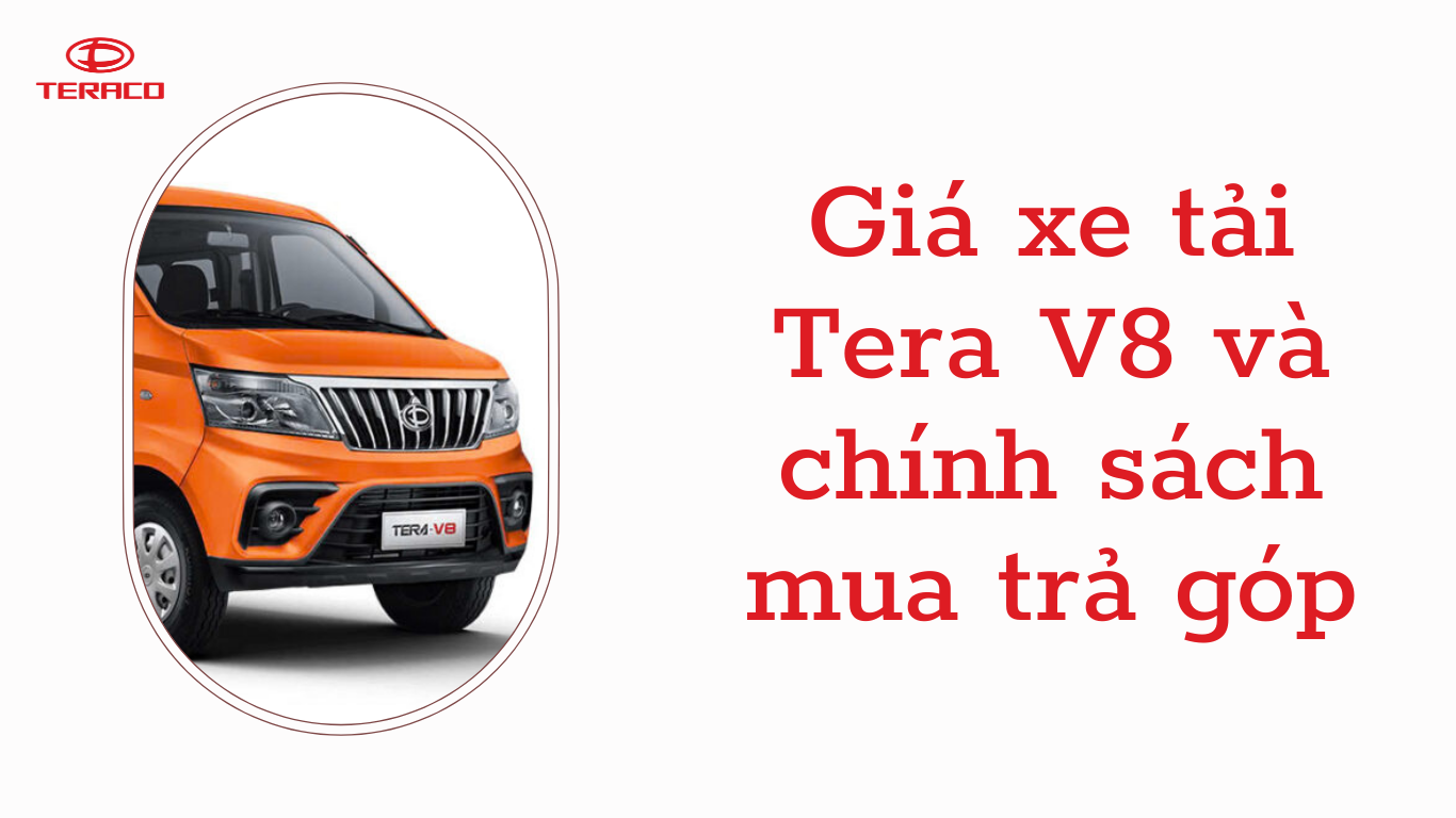 gia-xe-tai-tera-v8-va-chinh-sach-mua-tra-gop.png