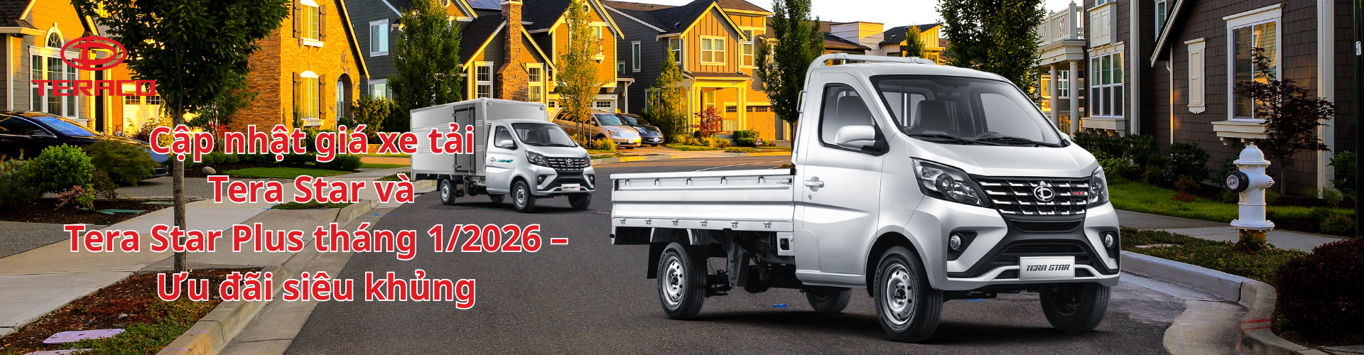Cập nhật giá xe tải Tera Star và Tera Star Plus tháng 1/2026 – Ưu đãi siêu khủng