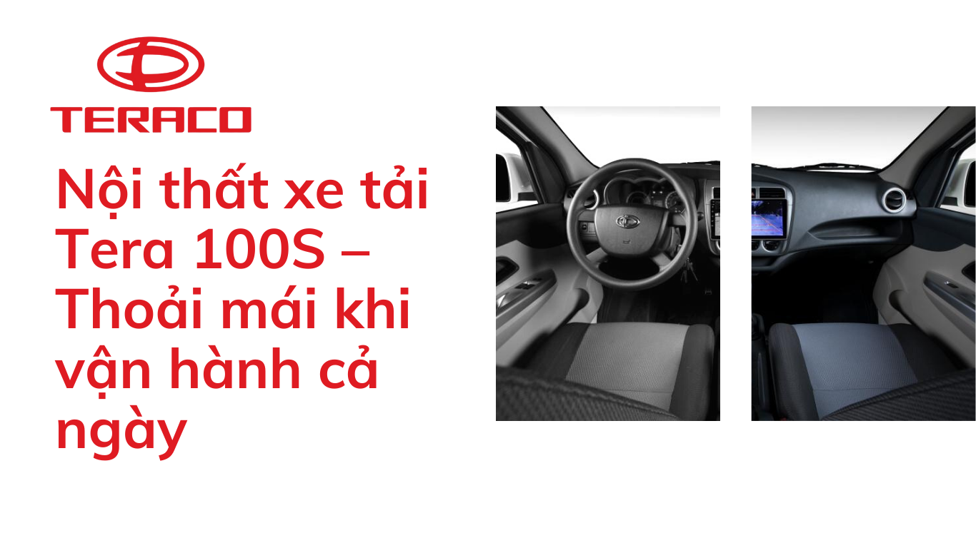 noi-that-xe-tai-tera-100s-thoai-mai-khi-van-hanh-ca-ngay.png
