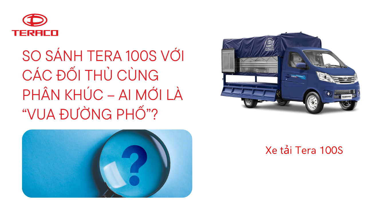 so-sanh-tera-100s-voi-cac-doi-thu-cung-phan-khuc-ai-moi-la-vua-duong-pho.png