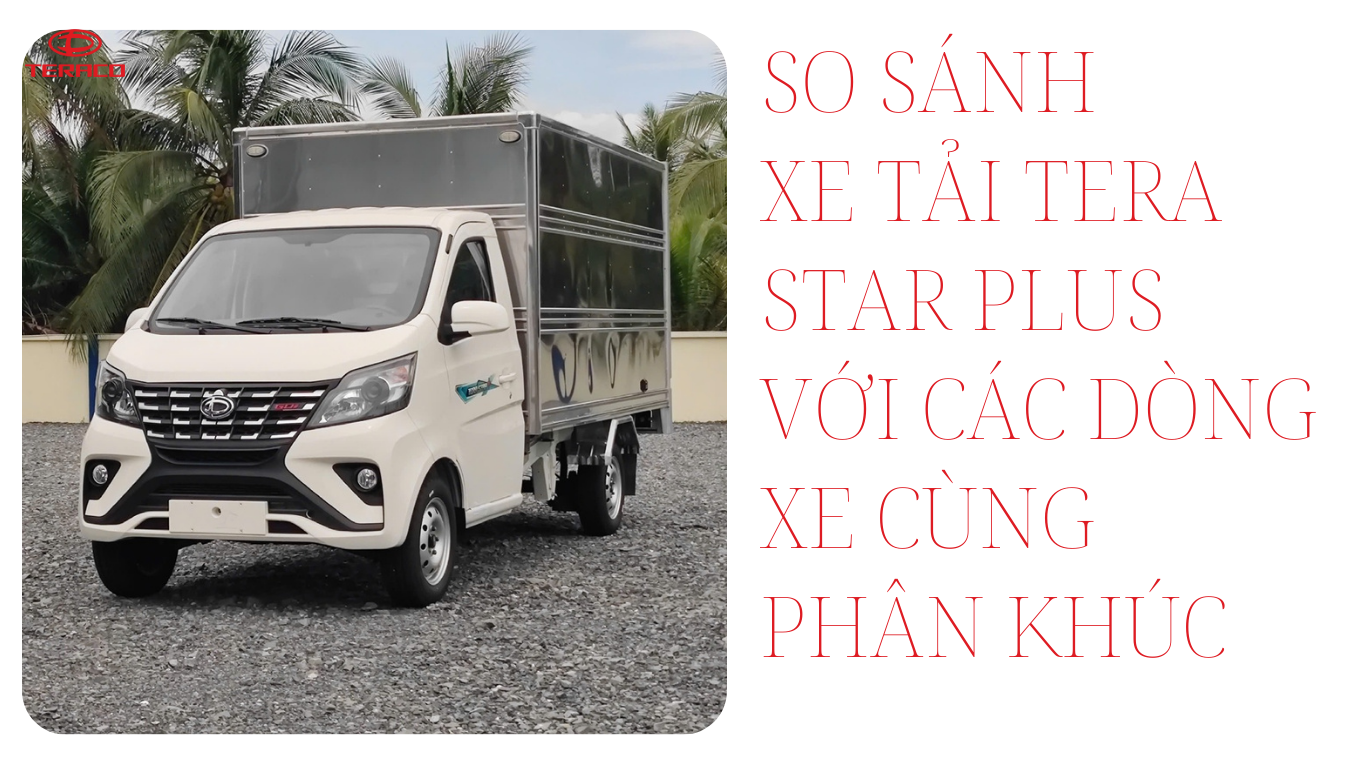 so-sanh-xe-tai-tera-star-plus-voi-cac-dong-xe-cung-phan-khuc.png