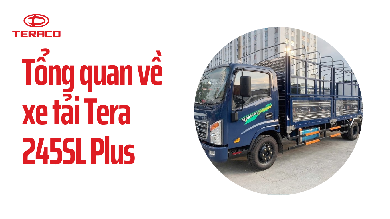 tong-quan-ve-xe-tai-tera-245sl-plus.png