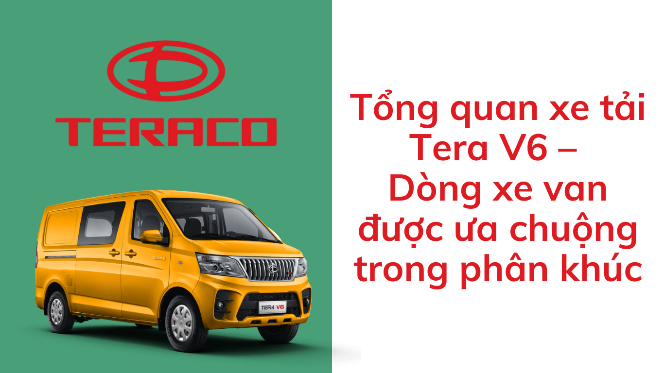 tong-quan-xe-tai-tera-v6-dong-xe-van-duoc-ua-chuong-trong-phan-khuc.png