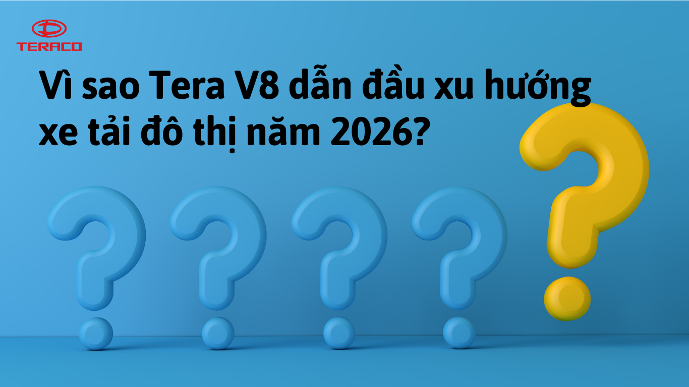 vi-sao-tera-v8-dan-dau-xu-huong-xe-tai-do-thi-nam-2026.png