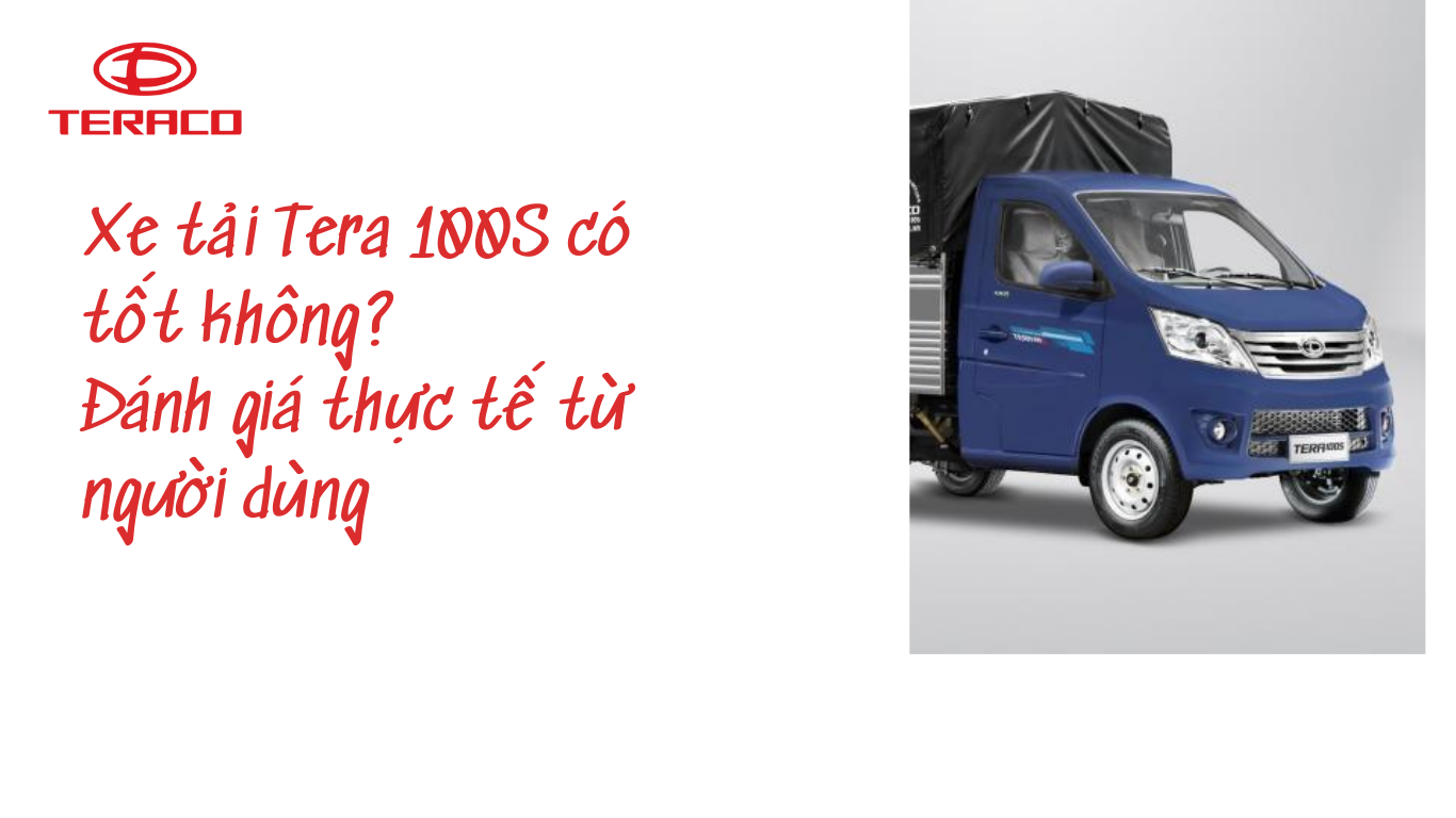 xe-tai-tera-100s-co-tot-khong-danh-gia-thuc-te-tu-nguoi-dung.png