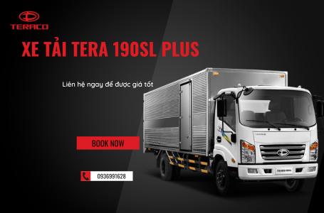 Xe tải Tera 190SL Plus – Nhẹ, tiết kiệm, hiệu quả vượt trội trong tầm giá